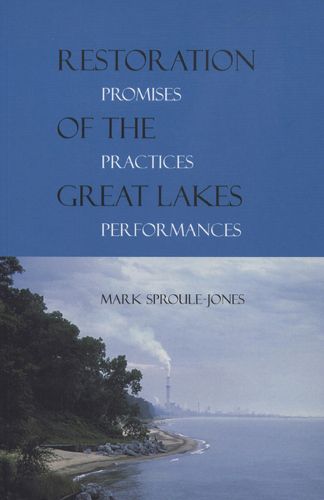 Cover image for Restoration of the Great Lakes: Promises, Practices and Performances