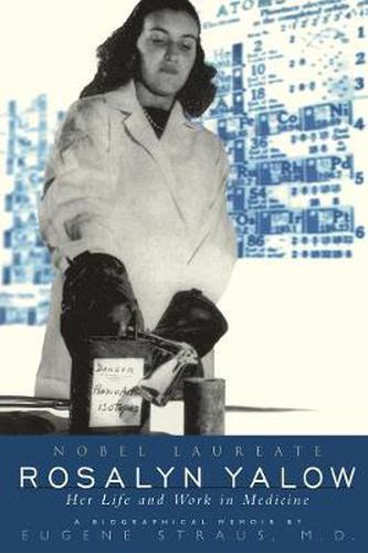 Cover image for Rosalyn Yalow, Nobel Laureate: Her Life and Work in Medicine - A Biographical Memoir