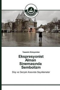 Cover image for Ekspresyonist Alman Sinemas&#305;nda Sembolizm