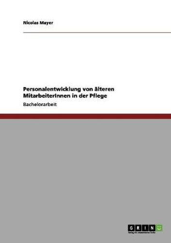 Cover image for Personalentwicklung von alteren MitarbeiterInnen in der Pflege