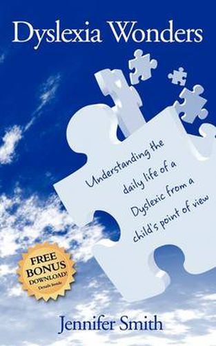 Cover image for Dyslexia Wonders: Understanding the Daily Life of a Dyslexic from a Child's Point of View