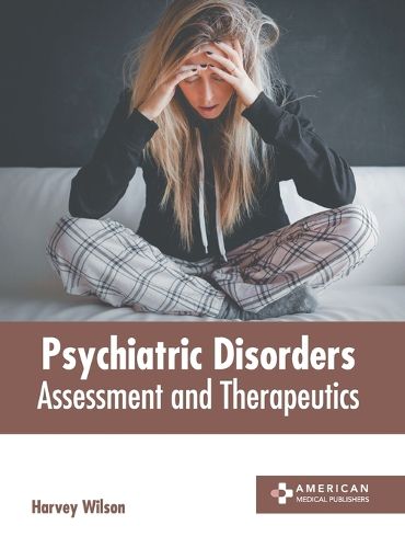 Cover image for Psychiatric Disorders: Assessment and Therapeutics