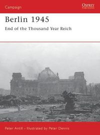 Cover image for Berlin 1945: End of the Thousand Year Reich