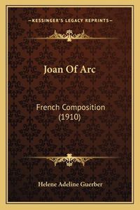 Cover image for Joan of Arc: French Composition (1910)