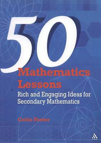 Cover image for 50 Mathematics Lessons: Rich and Engaging Ideas for Secondary Mathematics