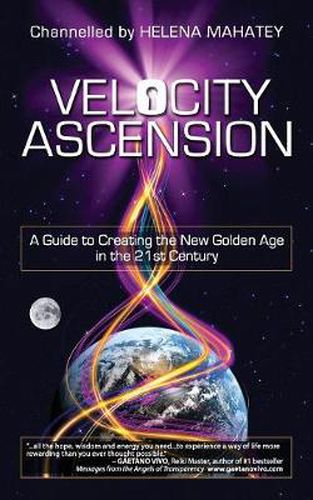 Cover image for Velocity Ascension: A Manual from Source, God, Allah, in 2012 and Beyond, to Help You and the World Rapidly Enter the Golden Age
