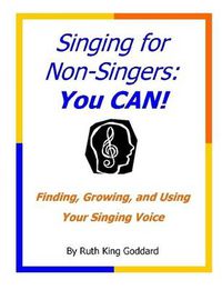 Cover image for Singing for Non-Singers: You CAN!