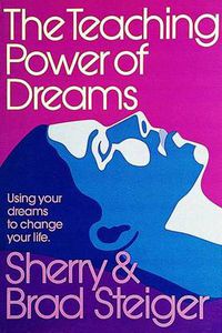 Cover image for The Teaching Power of Dreams: Using Your Dreams to Change Your Life