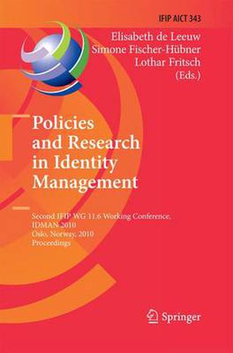 Cover image for Policies and Research in Identity Management: Second IFIP WG 11.6 Working Conference, IDMAN 2010, Oslo, Norway, November 18-19, 2010, Proceedings