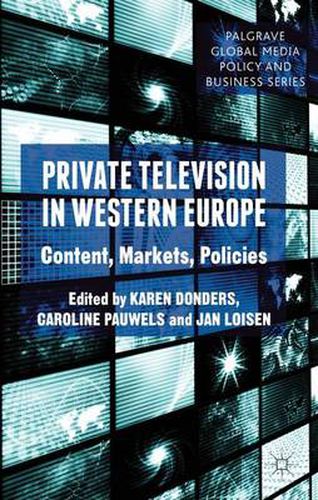 Cover image for Private Television in Western Europe: Content, Markets, Policies