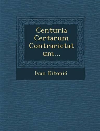Cover image for Centuria Certarum Contrarietatum...