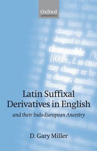 Cover image for Latin Suffixal Derivatives in English: And Their Indo-European Ancestry