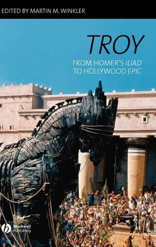 Cover image for Troy: From Homer's  Iliad  to Hollywood Epic