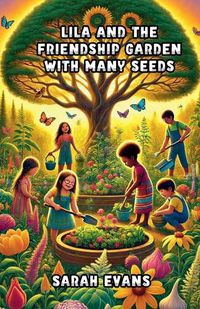 Cover image for Lila and the Friendship Garden with Many Seeds