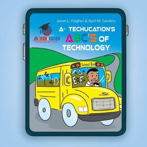 Cover image for A+ Techucation's ABC's of Technology