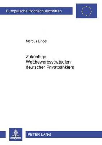 Cover image for Zukuenftige Wettbewerbsstrategien Deutscher Privatbankiers