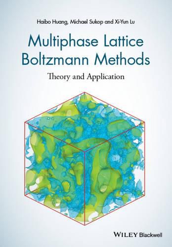 Cover image for Theory and Application of Multiphase Lattice Boltzmann Methods