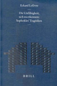 Cover image for Die Unfahigkeit, sich zu erkennen: Sophokles' Tragoedien