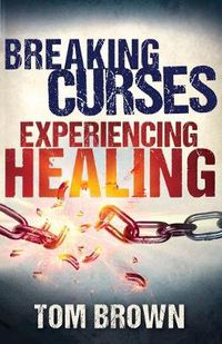 Cover image for Breaking Curses, Experiencing Healing