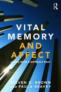 Cover image for Vital Memory and Affect: Living with a difficult past