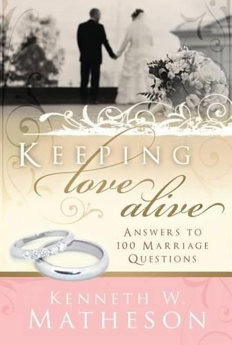 Cover image for Keeping Love Alive: Answers to 100 Marriage Questions