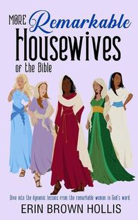 Cover image for More Remarkable Housewives of the Bible