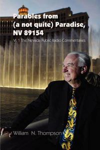 Cover image for Parables from (a Not Quite) Paradise, NV 89154: The Nevada Public Radio Commentaries