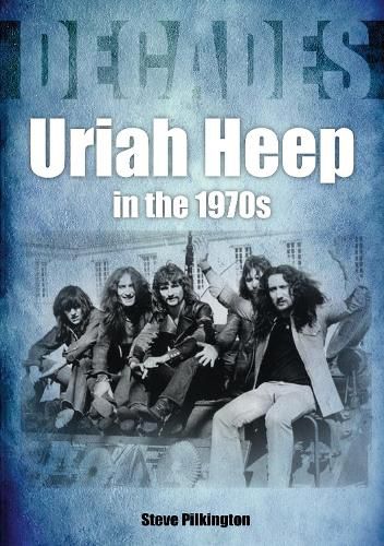 Cover image for Uriah Heep In The 1970s