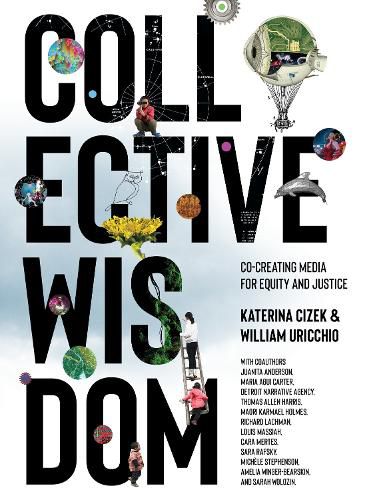 Cover image for Collective Wisdom: Co-Creating Media for Equity and Justice