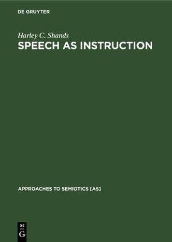 Cover image for Speech as Instruction: Semiotic Aspects of Human Conflict