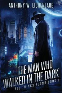 Cover image for The Man Who Walked in the Dark