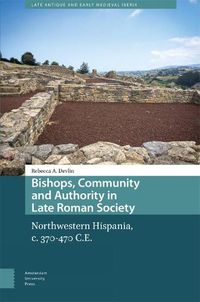 Cover image for Bishops, Community and Authority in Late Roman Society