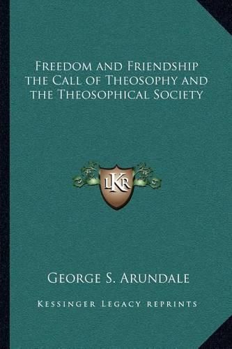 Freedom and Friendship the Call of Theosophy and the Theosophical Society