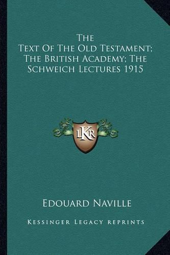 Cover image for The Text of the Old Testament; The British Academy; The Schweich Lectures 1915