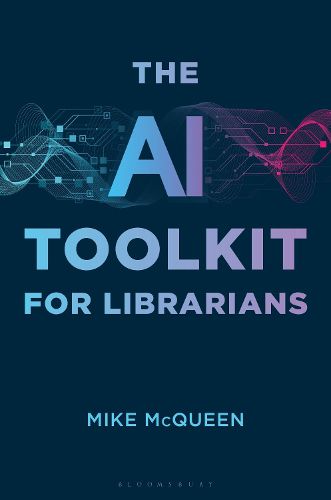 Cover image for The AI Toolkit for Librarians
