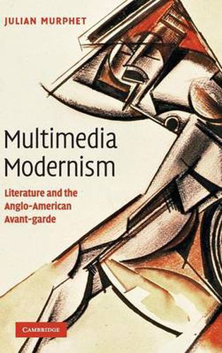 Cover image for Multimedia Modernism: Literature and the Anglo-American Avant-garde