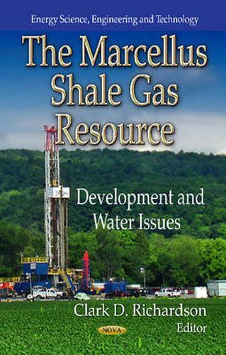 Cover image for Marcellus Shale Gas Resource: Development & Water Issues