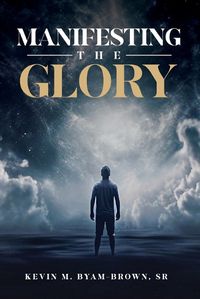 Cover image for Manifesting the Glory