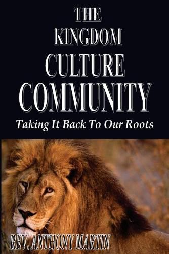 Cover image for The Kingdom Culture Community: Taking It Back To Our Roots