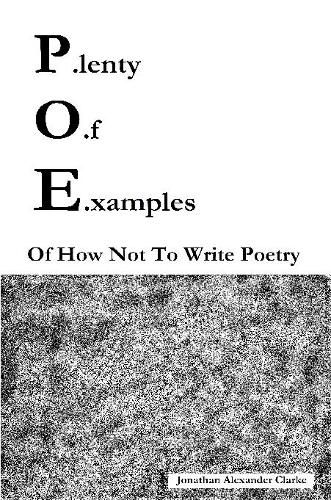 P.lenty O.f E.xamples Of How Not To Write Poetry