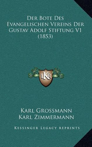 Der Bote Des Evangelischen Vereins Der Gustav Adolf Stiftung V1 (1853)