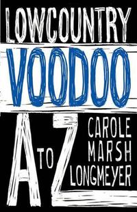 Cover image for Lowcountry Voodoo A to Z