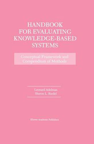 Cover image for Handbook for Evaluating Knowledge-Based Systems: Conceptual Framework and Compendium of Methods