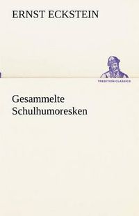 Cover image for Gesammelte Schulhumoresken