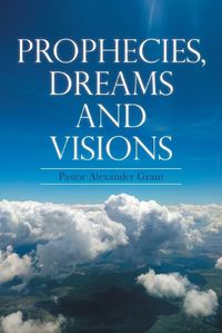 Cover image for Prophecies, Dreams And Visions