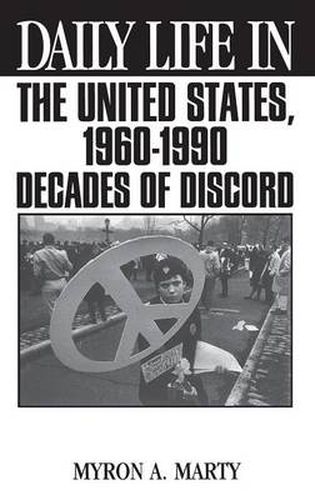 Cover image for Daily Life in the United States, 1960-1990: Decades of Discord