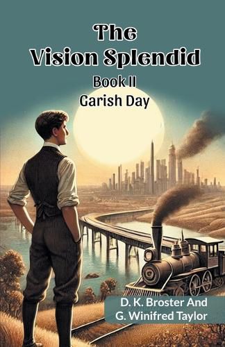 Cover image for The Vision Splendid Book II Garish Day