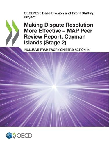 Cover image for Making dispute resolution more effective: MAP peer review report, Cayman Islands (Stage 2), inclusive framework on BEPs, Action 14