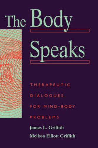 The Body Speaks: Therapeutic Dialogues for Mind-body Problems