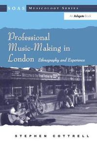 Cover image for Professional Music-Making in London: Ethnography and Experience